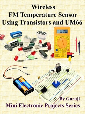 cover image of Wireless FM Temperature Sensor Using Transistors and UM66